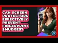 Can Screen Protectors Effectively Prevent Fingerprint Smudges Phone Fix and Features