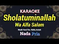 Download Lagu Sholatuminallah Wa Alfa Salam Karaoke Nada Pria / Cowok | Voc. Wafiq Azizah | Musik Pop | ​