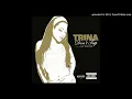 Download Lagu Trina - Don't Trip (feat. Lil Wayne) (Album Version) [Explicit Version]