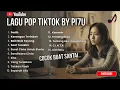 TOP PLAYLIST COVER BY PI7U 2025 | FYP TIKTOK | ENAK DI DENGAR🎧🎶