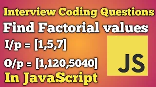 Finding factorial values for elements in an array JavaScript Interview Questions Beginners