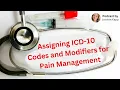 Assigning ICD-10 Codes and Modifiers for Pain Management