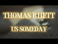 Thomas Rhett - Us someday (Lyrics)