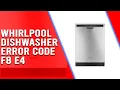 Whirlpool Dishwasher Error Code F8 E4 Causes and Solutions