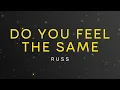 Russ - Do You Feel The Same | Slowed + Reverb
