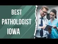Pathologist in Iowa