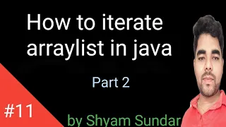How to iterate arraylist in java Part 2 Shyam Sundar
