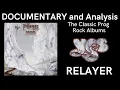 Download Lagu Relayer by Yes - Documentary and Analysis - The Classic Prog. Rock Albums