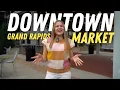 Have you been to the Grand Rapids Downtown Market