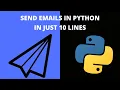 How To Send Emails In Python In Just 10 Lines Of Code