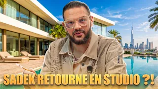 Sadek retourne en studio a Dubai ?!?