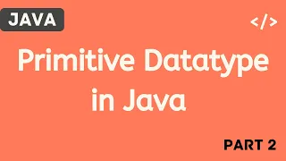 Primitive Datatype in Java Part-2 Hindi Java Tutorials for Beginners 2020