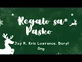 Jay R, Darly Ong and Chris Lawrence- Regalo sa Pasko(Lyrics)