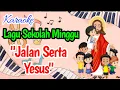 Download Lagu JALAN SERTA YESUS KARAOKE LAGU SEKOLAH MONGGU TERPOPULER || LAGU ROHANI ANAK