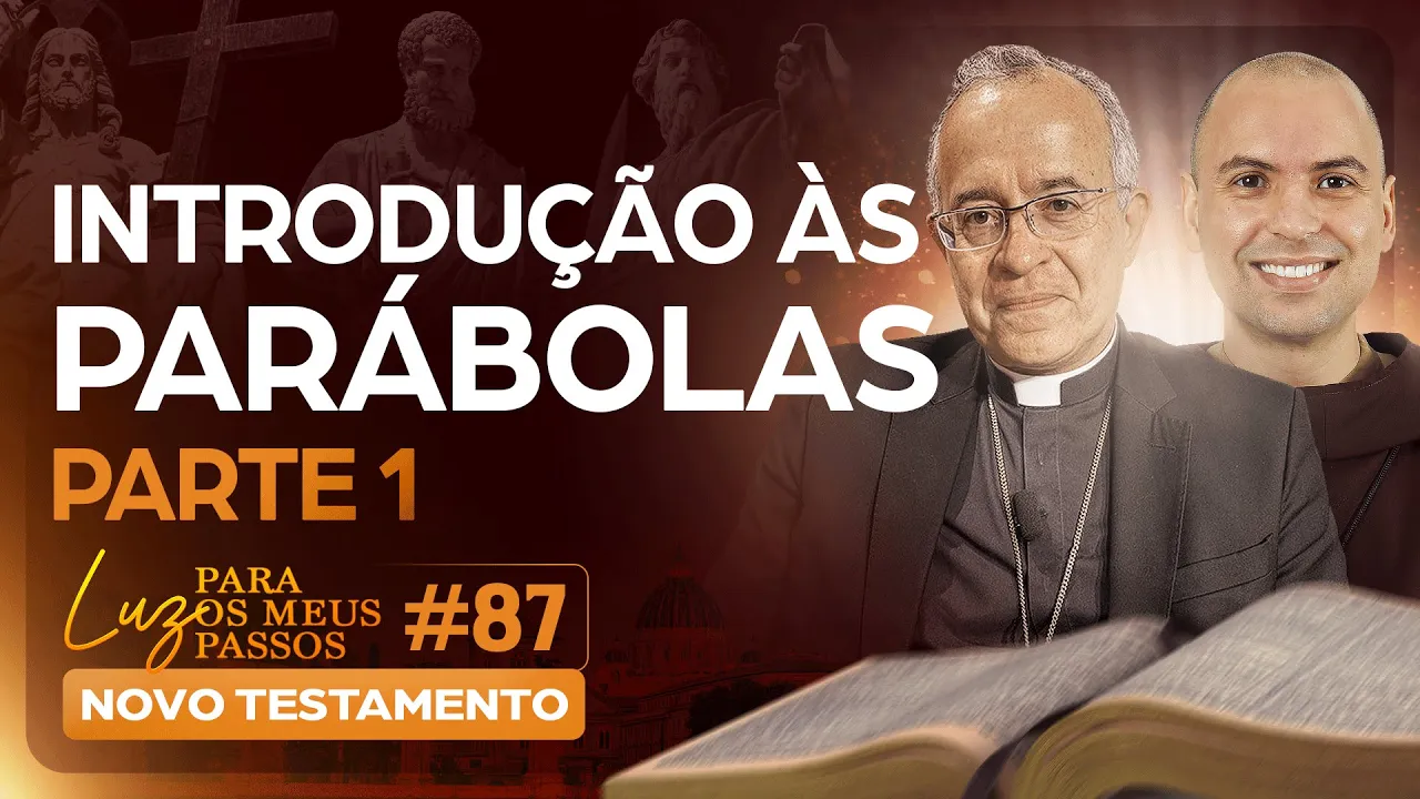 Introdução às Parábolas | Parte 1 | Luz para os meus passos | Novo Testamento | #87