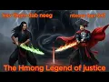 Download Lagu Ntxoov kav The Hmong Legend Part 947 - Yawg Liaj Nrob - Sword fighter for justice MP3