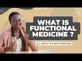 What is Functional Medicine All about my new health services