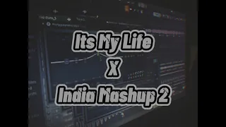 dj its my life x india mashup 2 remix terbaru full bass 2021