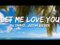 Lagu DJ Snake, Justin Bieber - Let Me Love You (Lyrics)