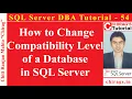 SQL Server DBA Tutorial 54 - How to Change Compatibility Level of a Database in SQL Server