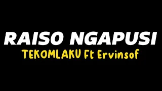 Download RAISO NGAPUSI - TEKOMLAKU Ft ERVINSOF  (LIRIK)  #raisongapusi #tekomlaku #viraltiktok MP3