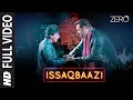 Download Lagu Zero: ISSAQBAAZI Full Song | Shah Rukh Khan, Salman Khan, Anushka Sharma, Katrina Kaif | T-Series