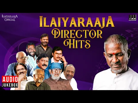 Download MP3 Isaignani Ilaiyaraaja - Director Hits | Tamil Songs | 80s & 90s Evergreen Hits