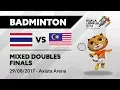 KL2017 29th SEA Games | Badminton - Mixed Doubles FINALS - THA 🇹🇭 vs MAS 🇲🇾 | 29/08/2017
