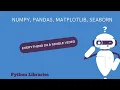 Python Libraries - Numpy Pandas Matplotlib seaborn