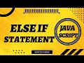 else if statement in JavaScript complete in Web Coding With Bilal