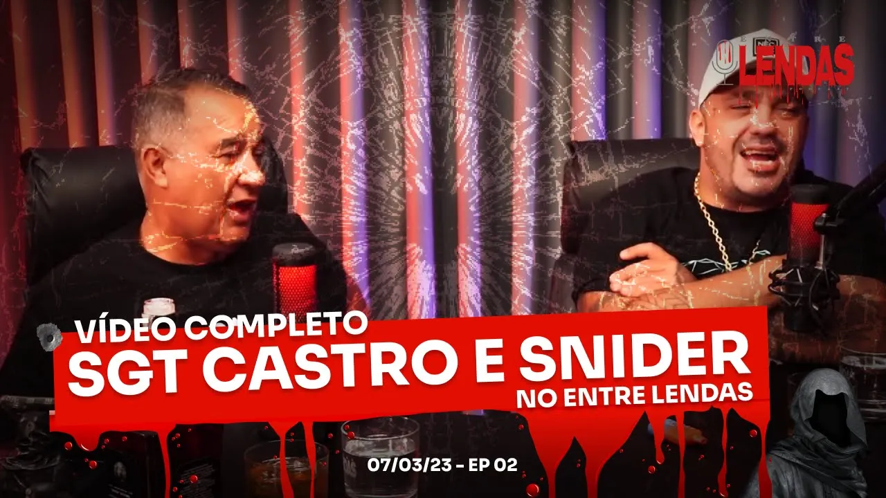 SGT CASTRO E SNIDER #2 - Entre Lendas Podcast Policial