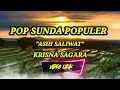 Download Lagu POP SUNDA POPULER,ASIH SALIWAT,KRISNA SAGARA,VIDEO LIRIK