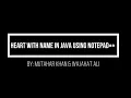 How to make a Heart with Name in java with in 3 min