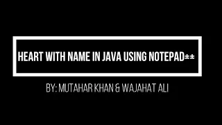 How to make a Heart with Name in java with in 3 min