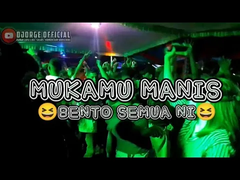 Download MP3 BENTO SEMUA NI😆_MUKAMU MANIS_REMIX🌵🌴