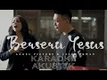 Lagu BERSERU YESUS ANGEL PIETER FEAT JASON KARAOKE AKUSTIK