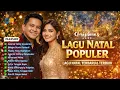 Lagu Selamat Natal Saudaraku | Lagu Natal Terbaru dan Terpopuler Sepanjang Masa