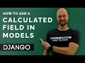 How To Add Calculated Fields To Models - Django Wednesdays