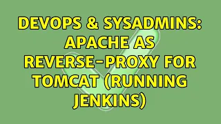 DevOps SysAdmins Apache as reverse-proxy for tomcat running jenkins 3 Solutions