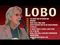 Download Lagu Lobo Greatest Love Songs ❤️ Best of Lobo Full Playlist ❤️ Golden Memories❤️