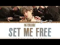 Download Lagu AGUST D - 'INTERLUDE : SET ME FREE's Color Coded_Han_Rom_Eng