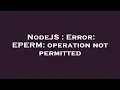 NodeJS Error EPERM operation not permitted