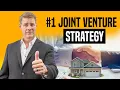 THE Real Estate JOINT VENTURE Strategy Massive RETURN Strategy