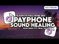 Download Lagu DJ PAYPHONE SLOW SOUND HEALING VIRAL TIKTOK MAROON 5