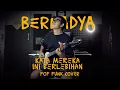 Download Lagu Bernadya - Kata Mereka Ini Berlebihan Pop Punk Cover