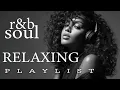 Download Lagu 【R\u0026B Soul】Relax \u0026 Reflect Playlist – Heartfelt Melodies for the Soul