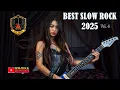 Lagu BEST  SLOW ROCK 2025 Vol. 4- By H90-ROCK, #MusicRock,#slowrock #softrock #hardrock #sadrock