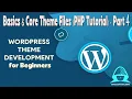 WordPress Theme Development Tutorial PHP Basics and Core Theme Files Part - 4