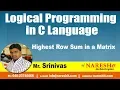 Highest Row Sum in a Matrix Logical Programming in C by Mr Srinivas