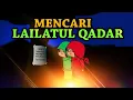 Download Lagu Mencari Lailatul Qadar Part.1 (Malam Seribu Bulan)
